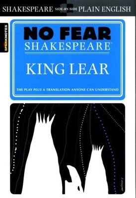 King Lear (No Fear Shakespeare) (2003) SparkNotes