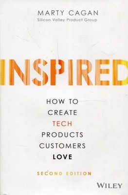 Inspired - How to Create Tech Products Customers L