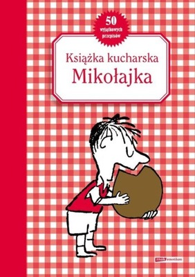 KSIĄŻKA KUCHARSKA MIKOŁAJKA 50 WYJĄTKOWYCH PRZEPISÓW Beatrice Valentin