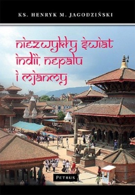 Niezwykły świat Indii, Nepalu i Mjanmy Petrus