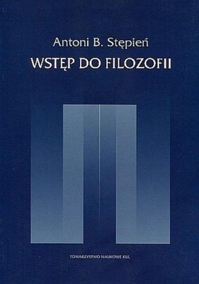 Wstęp do filozofii Antoni B. Stępień