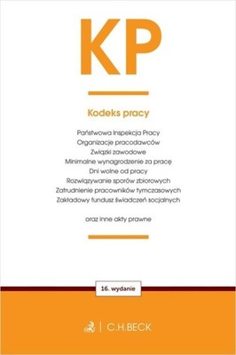 KP. Kodeks pracy oraz ustawy towarzyszące wyd. 16