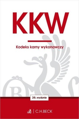 KKW. Kodeks karny wykonawczy w.39 C.H. Beck