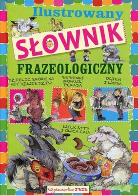 Ilustrowany słownik frazeologiczny dla dzieci