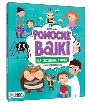 Pomocne bajki. Na codzienne troski