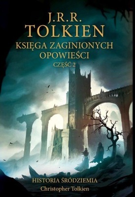 KSIĘGA ZAGINIONYCH OPOWIEŚCI 2 J.R.R. Tolkien 2023