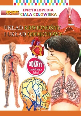 Encyklopedia ciała Układ krwionośny i oddechowy