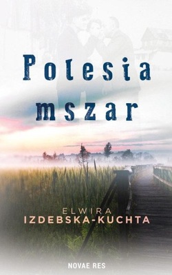 Polesia mszar Elwira Izdebska-Kuchta Novae Res