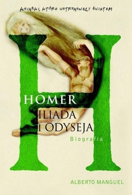 Homer Iliada i Odyseja Alberto Manguel