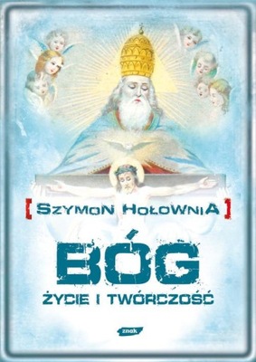 BÓG ŻYCIE I TWÓRCZOŚĆ SZYMON HOŁOWNIA