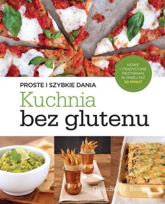 Kuchnia bez glutenu Gretchen Brown