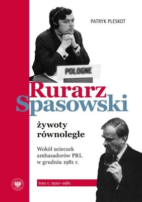 Rurarz, Spasowski żywoty rownoległe Patryk Pleskot