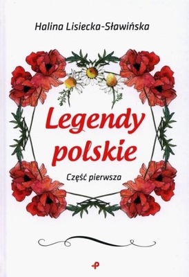 Legendy polskie. Część pierwsza