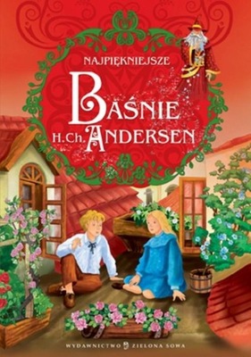 Najpiękniejsze baśnie H.Ch Andersen Hans Christian Andersen