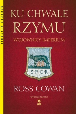Ku chwale Rzymu Wojownicy Imperium w.3 Ross Cowan