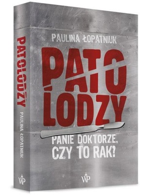 Patolodzy. Panie doktorze, czy to rak? Poznańskie