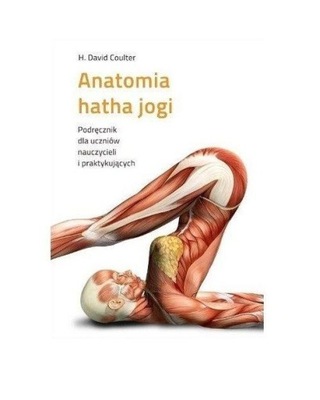 PO ZWROCIE Anatomia hatha jogi H. David Coulter