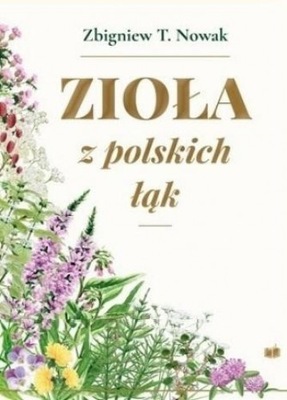 Zioła z polskich łąk Zbigniew T. Nowak