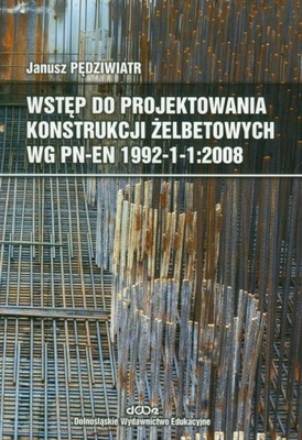 Wstęp do projektowania konstrukcji żelbetowych wg PN-EN 1992-1-1:2008 z pły