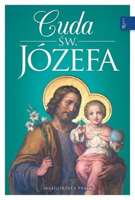 Cuda Świętego Józefa Małgorzata Pabis Rafael