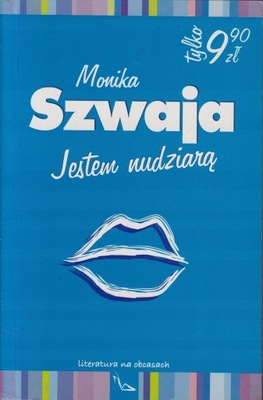 KSIĄŻKA.JESTEM NUDZIARĄ.MONIKA SZWAJA