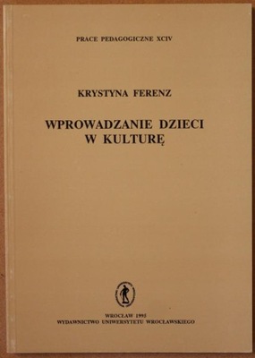 Wprowadzanie dzieci w kulturę Edukacja kulturalna