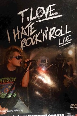 T.Love I hate rock'n'roll live - DVD pl lektor