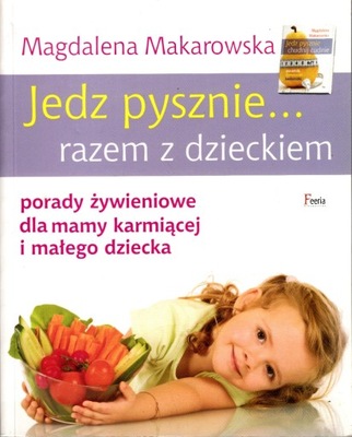 Jedz pysznie... razem z dzieckiem - Makarowska