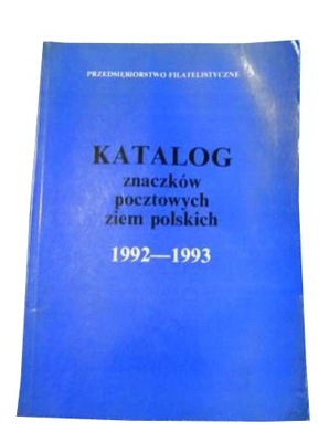 KATALOG ZNACZKÓW POCZTOWYCH ZIEM POL.1992-1993