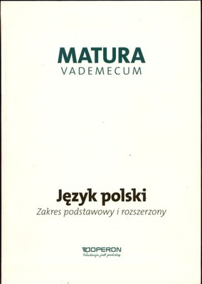 JĘZYK POLSKI VADEMECUM MATURA 2018 OPERON Praca zbiorowa