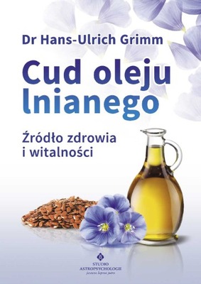 Cud oleju lnianego Hans Ulrich Grimm