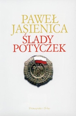 Ślady potyczek Paweł Jasienica