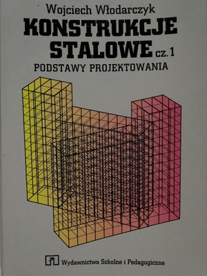 KONSTRUKCJE STALOWE CZ 1 PROJEKTOWANIE WŁODARCZYK