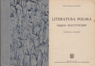 LITERATURA POLSKA OKRESU POZYTYWIZMU Bogusławska