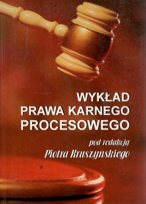 Wykład prawa karnego procesowego Kruszyński