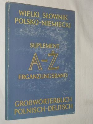 WIELKI SŁOWNIK POLSKO-NIEMIECKI SUPLEMENT A-Ż