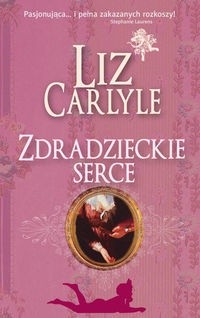 ZDRADZIECKIE SERCE - Liz Carlyle