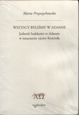 Wszyscy byliśmy w Adamie - Marta Przyszychowska