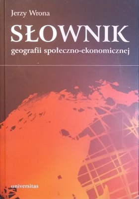 J. Wrona SŁOWNIK GEOGRAFII SPOŁECZNO-EKONOMICZNEJ