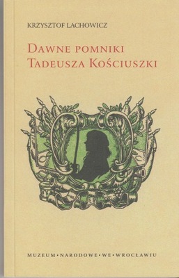 Tadeusz Kościuszko Dawne pomniki