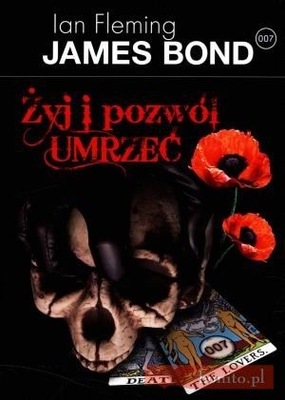 ŻYJ I POZWÓL UMRZEĆ. JAMES BOND 007 Ian Fleming