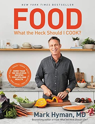 Food What the Heck Should I Cook? Mark Hyman