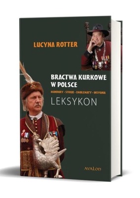 Bractwa kurkowe w Polsce Leksykon Lucyna Rotter