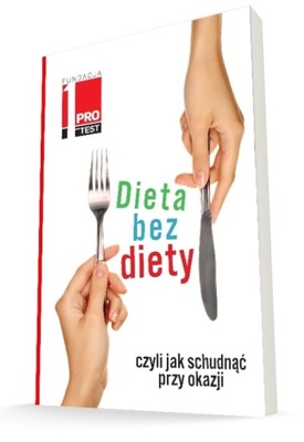 Dieta bez diety, czyli jak schudnąć przy okazji