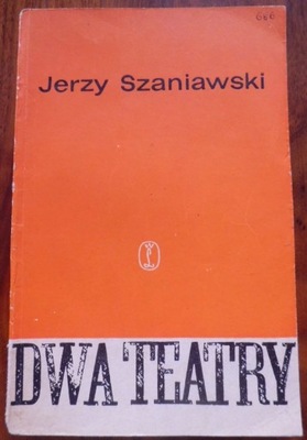 Jerzy Szaniawski DWA TEATRY Komedia Literatura