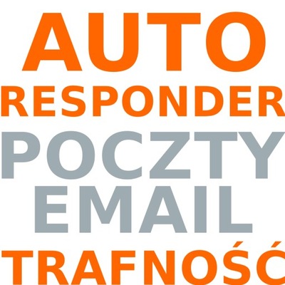 AUTORESPONDER WIADOMOŚCI EMAIL POCZTA TRAFNOŚĆ