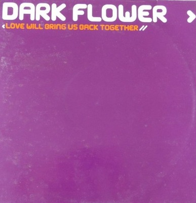 Dark Flower - Love Will Bring Us Back Togethe