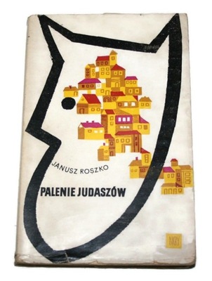 PALENIE JUDASZÓW Janusz Roszko 1966