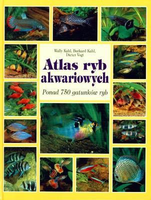 Atlas ryb akwariowych Burkard Kahl, Dieter Vogt, Wally Kahl