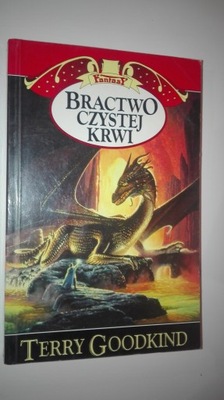 BRACTWO CZYSTEJ KRWI Terry Goodkind